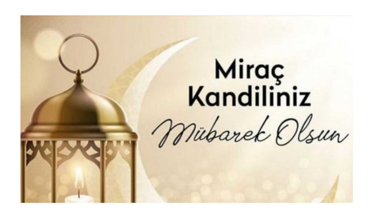 MİRAÇ KANDİLİMİZ MÜBAREK OLSUN